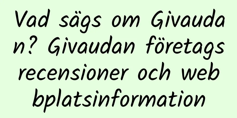 Vad sägs om Givaudan? Givaudan företagsrecensioner och webbplatsinformation