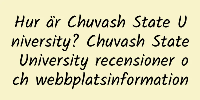 Hur är Chuvash State University? Chuvash State University recensioner och webbplatsinformation