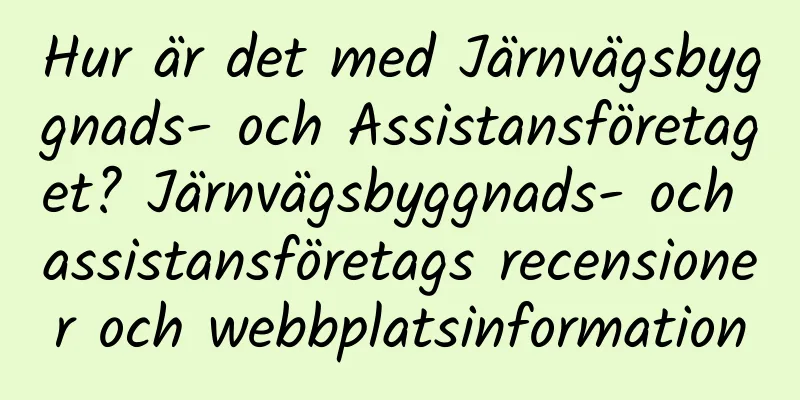 Hur är det med Järnvägsbyggnads- och Assistansföretaget? Järnvägsbyggnads- och assistansföretags recensioner och webbplatsinformation