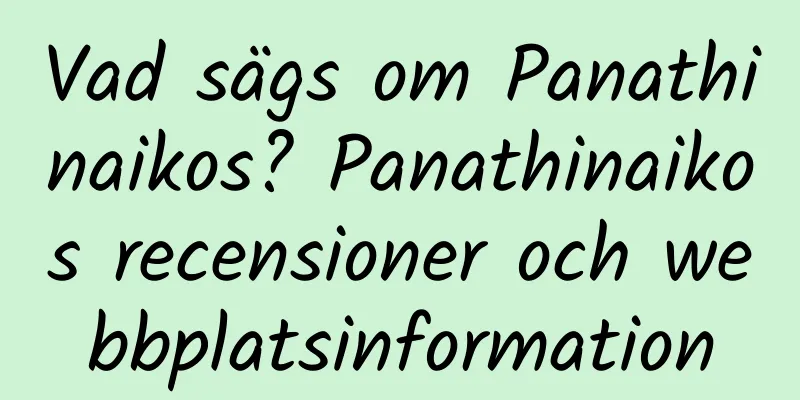 Vad sägs om Panathinaikos? Panathinaikos recensioner och webbplatsinformation