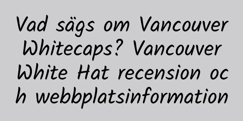 Vad sägs om Vancouver Whitecaps? Vancouver White Hat recension och webbplatsinformation
