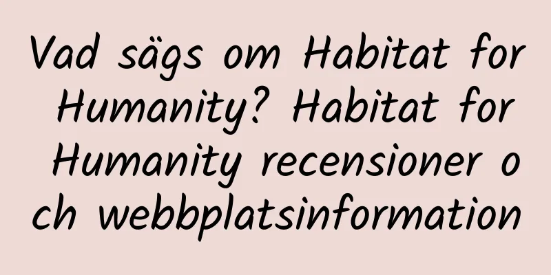 Vad sägs om Habitat for Humanity? Habitat for Humanity recensioner och webbplatsinformation