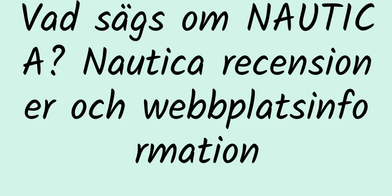Vad sägs om NAUTICA? Nautica recensioner och webbplatsinformation