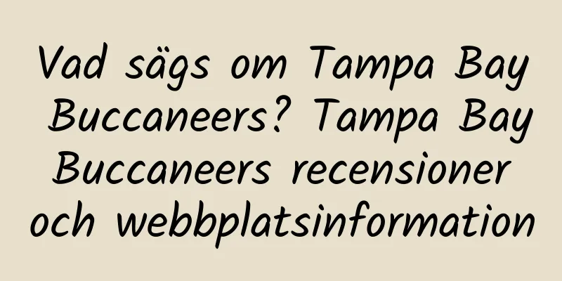 Vad sägs om Tampa Bay Buccaneers? Tampa Bay Buccaneers recensioner och webbplatsinformation