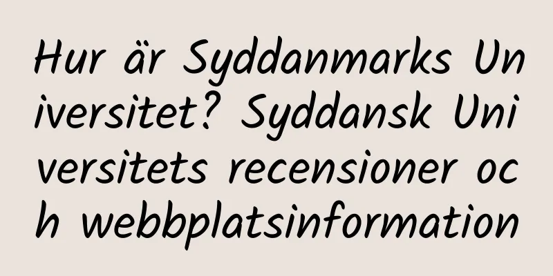 Hur är Syddanmarks Universitet? Syddansk Universitets recensioner och webbplatsinformation