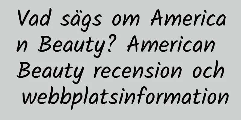 Vad sägs om American Beauty? American Beauty recension och webbplatsinformation