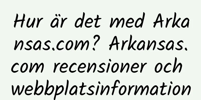 Hur är det med Arkansas.com? Arkansas.com recensioner och webbplatsinformation