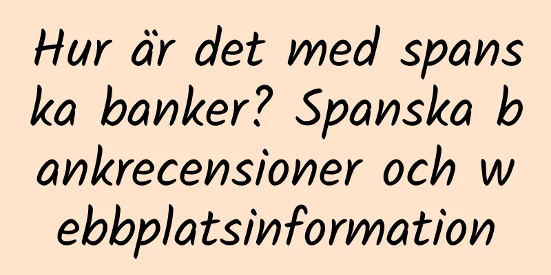 Hur är det med spanska banker? Spanska bankrecensioner och webbplatsinformation