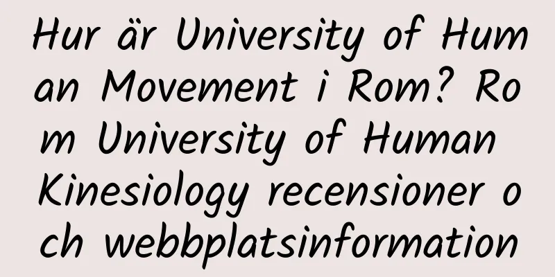 Hur är University of Human Movement i Rom? Rom University of Human Kinesiology recensioner och webbplatsinformation