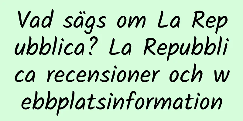 Vad sägs om La Repubblica? La Repubblica recensioner och webbplatsinformation