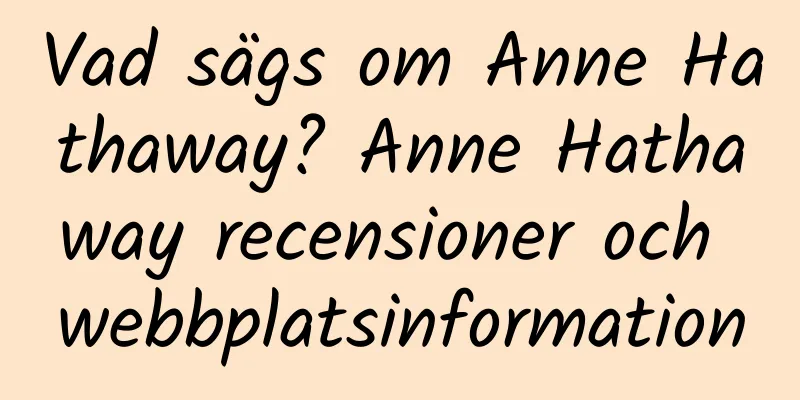 Vad sägs om Anne Hathaway? Anne Hathaway recensioner och webbplatsinformation