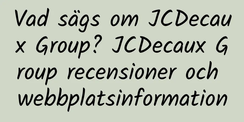 Vad sägs om JCDecaux Group? JCDecaux Group recensioner och webbplatsinformation