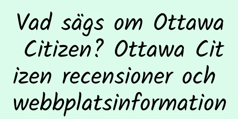Vad sägs om Ottawa Citizen? Ottawa Citizen recensioner och webbplatsinformation