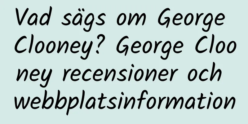 Vad sägs om George Clooney? George Clooney recensioner och webbplatsinformation