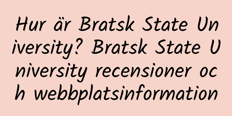 Hur är Bratsk State University? Bratsk State University recensioner och webbplatsinformation