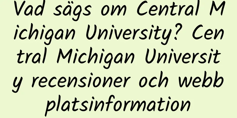 Vad sägs om Central Michigan University? Central Michigan University recensioner och webbplatsinformation
