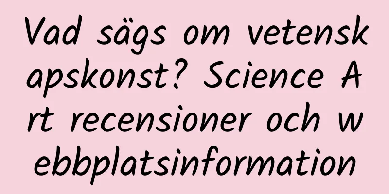 Vad sägs om vetenskapskonst? Science Art recensioner och webbplatsinformation