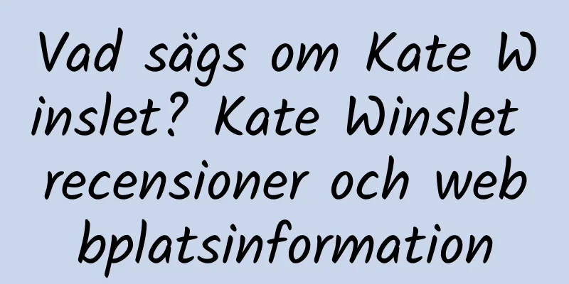 Vad sägs om Kate Winslet? Kate Winslet recensioner och webbplatsinformation