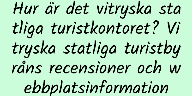 Hur är det vitryska statliga turistkontoret? Vitryska statliga turistbyråns recensioner och webbplatsinformation