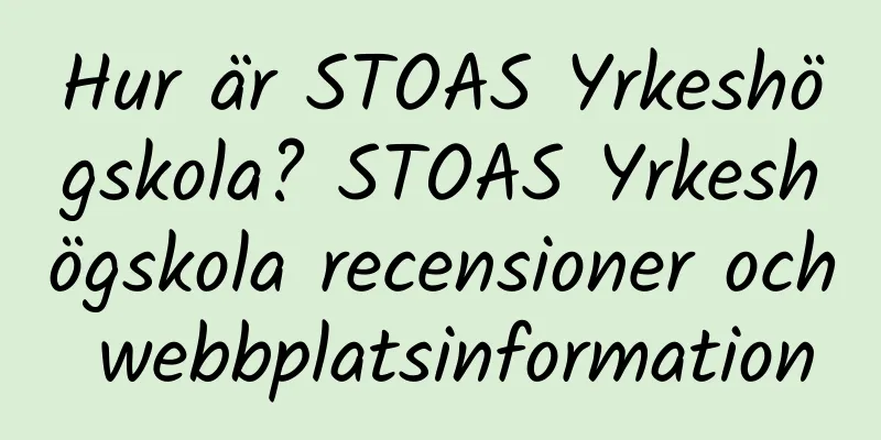 Hur är STOAS Yrkeshögskola? STOAS Yrkeshögskola recensioner och webbplatsinformation