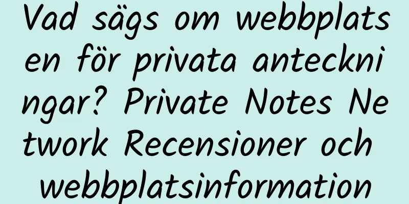 Vad sägs om webbplatsen för privata anteckningar? Private Notes Network Recensioner och webbplatsinformation