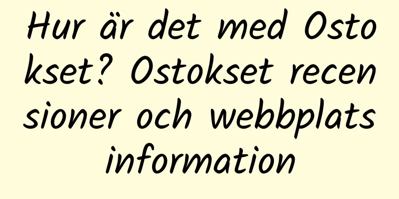 Hur är det med Ostokset? Ostokset recensioner och webbplatsinformation