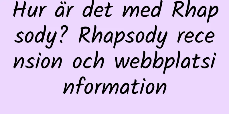 Hur är det med Rhapsody? Rhapsody recension och webbplatsinformation