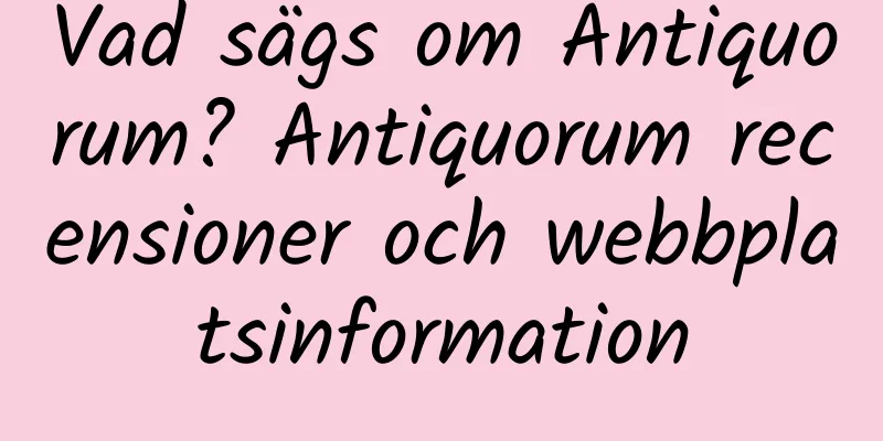 Vad sägs om Antiquorum? Antiquorum recensioner och webbplatsinformation