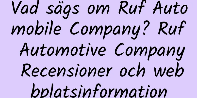 Vad sägs om Ruf Automobile Company? Ruf Automotive Company Recensioner och webbplatsinformation