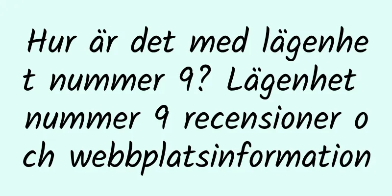 Hur är det med lägenhet nummer 9? Lägenhet nummer 9 recensioner och webbplatsinformation