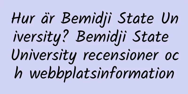 Hur är Bemidji State University? Bemidji State University recensioner och webbplatsinformation