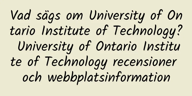 Vad sägs om University of Ontario Institute of Technology? University of Ontario Institute of Technology recensioner och webbplatsinformation