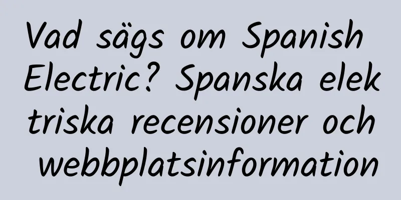 Vad sägs om Spanish Electric? Spanska elektriska recensioner och webbplatsinformation