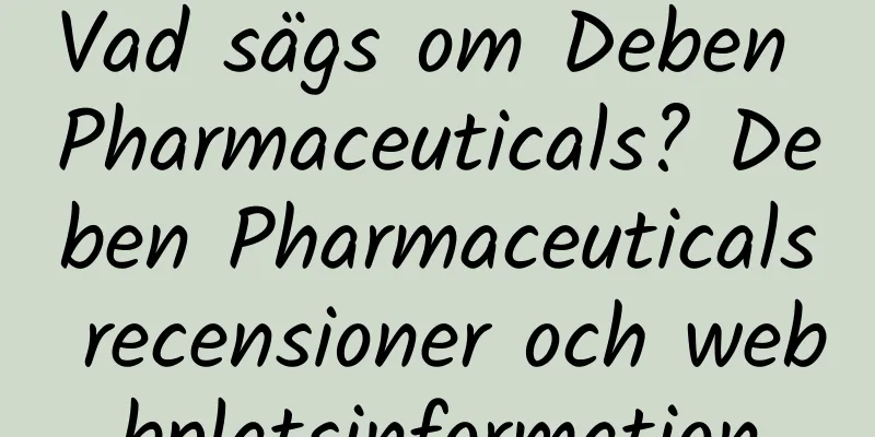 Vad sägs om Deben Pharmaceuticals? Deben Pharmaceuticals recensioner och webbplatsinformation