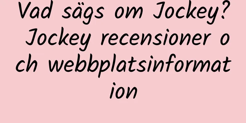 Vad sägs om Jockey? Jockey recensioner och webbplatsinformation