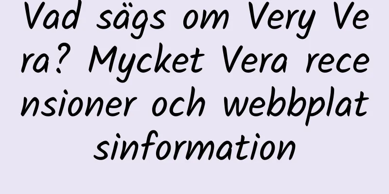 Vad sägs om Very Vera? Mycket Vera recensioner och webbplatsinformation
