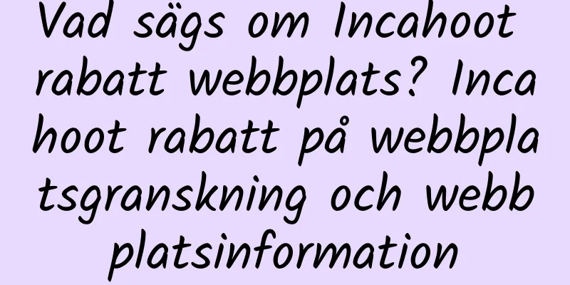 Vad sägs om Incahoot rabatt webbplats? Incahoot rabatt på webbplatsgranskning och webbplatsinformation