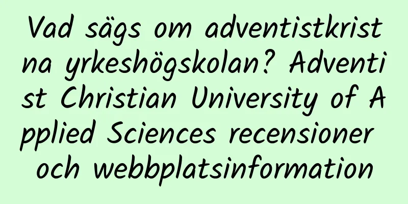 Vad sägs om adventistkristna yrkeshögskolan? Adventist Christian University of Applied Sciences recensioner och webbplatsinformation