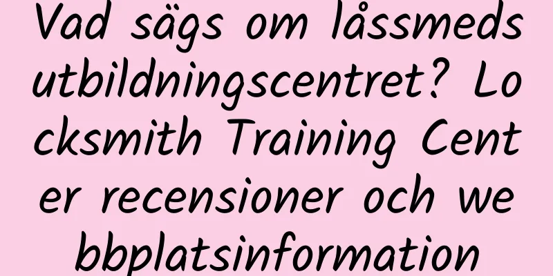 Vad sägs om låssmedsutbildningscentret? Locksmith Training Center recensioner och webbplatsinformation