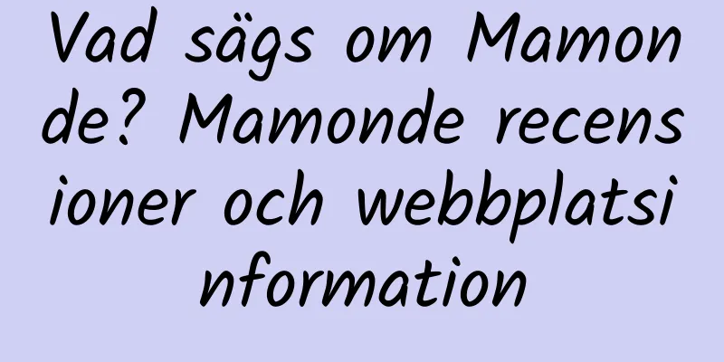 Vad sägs om Mamonde? Mamonde recensioner och webbplatsinformation