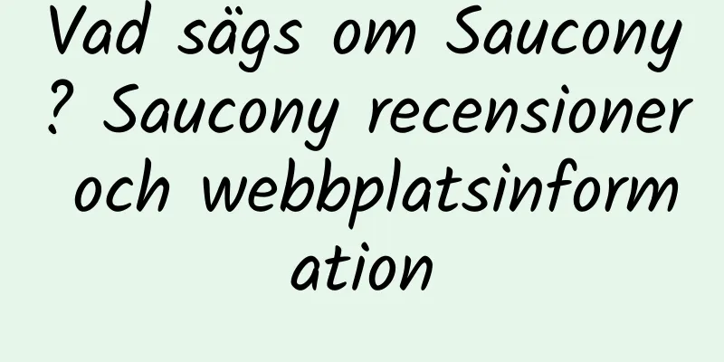 Vad sägs om Saucony? Saucony recensioner och webbplatsinformation