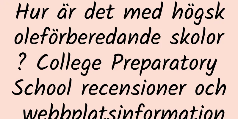 Hur är det med högskoleförberedande skolor? College Preparatory School recensioner och webbplatsinformation
