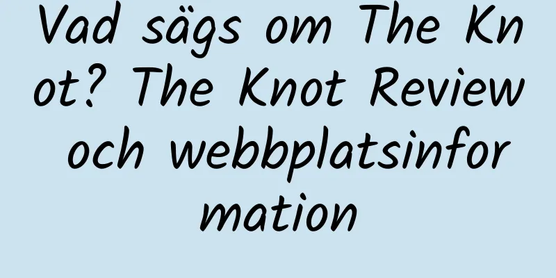 Vad sägs om The Knot? The Knot Review och webbplatsinformation