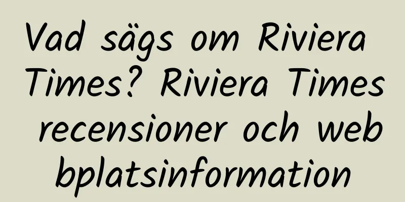 Vad sägs om Riviera Times? Riviera Times recensioner och webbplatsinformation