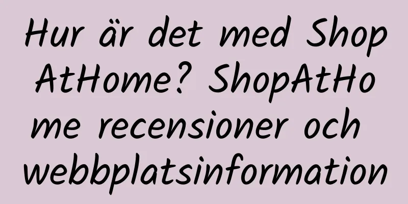 Hur är det med ShopAtHome? ShopAtHome recensioner och webbplatsinformation