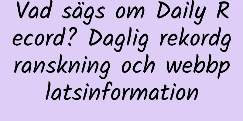 Vad sägs om Daily Record? Daglig rekordgranskning och webbplatsinformation