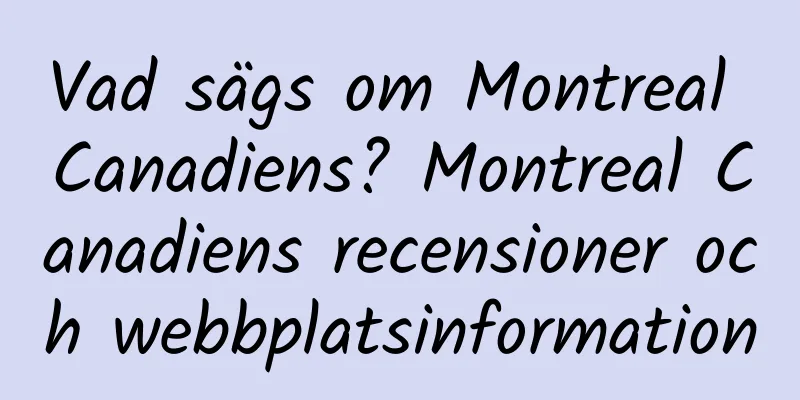 Vad sägs om Montreal Canadiens? Montreal Canadiens recensioner och webbplatsinformation