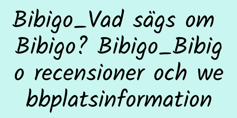 Bibigo_Vad sägs om Bibigo? Bibigo_Bibigo recensioner och webbplatsinformation
