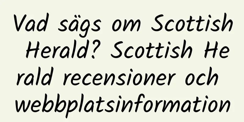 Vad sägs om Scottish Herald? Scottish Herald recensioner och webbplatsinformation