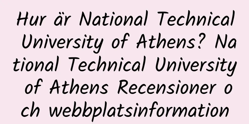 Hur är National Technical University of Athens? National Technical University of Athens Recensioner och webbplatsinformation